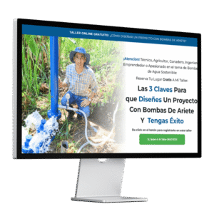 CLASE ONLINE Gratuita: Las 3 Claves para Diseñar un Proyecto con Bombas de Ariete Hidráulico